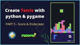 Adding Score system and endscreen Tetris PART 5 game development python pygame