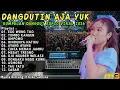 Lagu DANGDUTIN AJA YUK TERBARU 2026 - EGO WONG TUO, TOMBO KANGEN, UMPOMO
