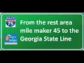 I-75 South from the rest area at mile 45 to the Georgia State Line