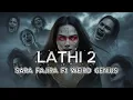Lagu LATHI 2 — Sara Fajira Ft Weird Genius Reza Arap 2025