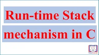 Run-time Stack Mechanism in C Patra Tutorial