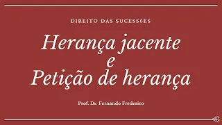 Herança jacente e petição de herança