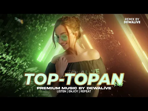 Download MP3 DEWALIVE REMIX YENI INKA - TOP TOPAN | JEDAG JEDUG KOPLO FULLBASS