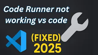 Fix Code Runner Not Working in Visual Studio Code 2025