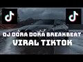 Download Lagu DJ DORA DORA BREAKBEAT FULL BASS VIRAL TIKTOK MENGKENE