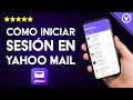 Como Iniciar Sesion y Usar el Correo de Yahoo Mail en Android iOS PC Mac o Windows