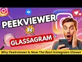 Peekviewer vs Glassagram Why Peekviewer Is Now the Best Instagram Viewer