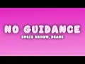 Chris Brown - No Guidance (Lyrics) ft. Drake