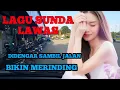 Download Lagu LAGU SUNDA LAWAS_BIKIN MERINDING DIDENGAR SAMBIL JALAN SORE HARI @toyobringin3238 