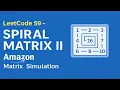 LeetCode 59 Spiral Matrix II Matrix Simulation Explained Step-by-Step