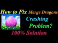 How to Fix Merge Dragons App Keeps Crashing Problem Solutions Android - Merge Dragons Crash Error