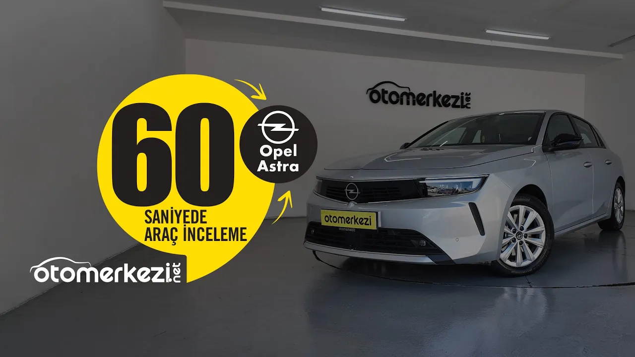 Opel Astra | 60 Saniyede Araç İnceleme