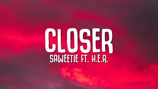 Saweetie Closer Lyrics Ft H E R 