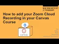 How to add your Zoom recording into your Canvas course