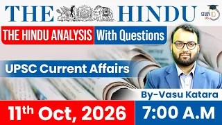 The Hindu newspaper Analysis | 11 October 2026 | UPSC Current Affairs | PIB & Editorial | StudyIQ