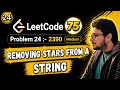 24 Leetcode 75 Blind 2390 Removing Stars From a String Stack Python