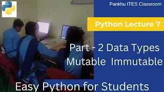 Lecture 7 Part 2 Data Types in Python Mutable vs Immutable