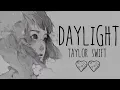 Download Lagu Nightcore → Daylight ♪ (Taylor Swift ) LYRICS ✔︎