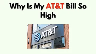 Why Is My AT T Bill So High - Best Ways to Reduce Monthly Costs