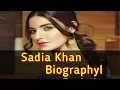 SADIA KHAN BIOGRAPHY AGE FAMILY AFFAIRS HEIGHT WEIGHT EDUCATION