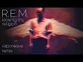 Download Lagu R.E.M. - Loosing My Religion (vaporwave remix)