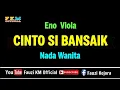 Lagu Eno Viola - CINTO SI BANSAIK ( KARAOKE ) Nada WANITA