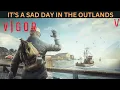 Vigor -  IT'S A SAD DAY IN THE OUTLANDS...