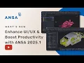 Enhance Boost Productivity New Features and Improvements in ANSA 2025 1