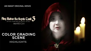 it is time to color grade it ang babae sa septic tank 3 iwant movie cut highlights
