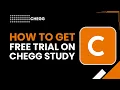 How to Get Free Trial on Chegg Study