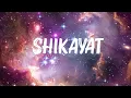 Lagu AUR - SHIKAYAT (Lyrics)