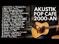 Download Lagu LAGU POP 2000-an INDONESIA BAND HITS AKUSTIK FULL ALBUM | Playlist Pagi Hari Lagu Indonesia