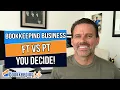 Full-Time vs Part-Time Bookkeeping Business