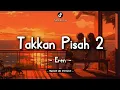 Download Lagu Eren - Takkan Pisah 2 (Lyric Video) || Speed Up Version!