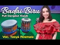 Download Lagu #BADAi BiRU || Voc. Tasya Rosmala (Dangdut Original) Cover Kendang