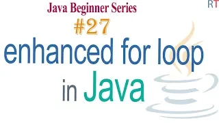 Java-27 - Enhanced for Loop in Java Loops in Java