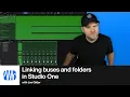 Linking Buses and Folders in Studio One PreSonus