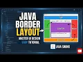Java BorderLayout Tutorial Complete Guide with Example