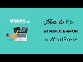 How to Fix the Syntax Error in WordPress