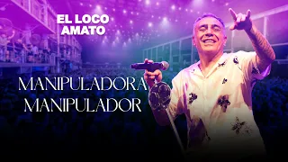 el loco amato manipuladora manipulador