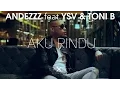 Download Lagu Andezzz feat. Ysv \u0026 Toni B - Aku Rindu (Official Video)