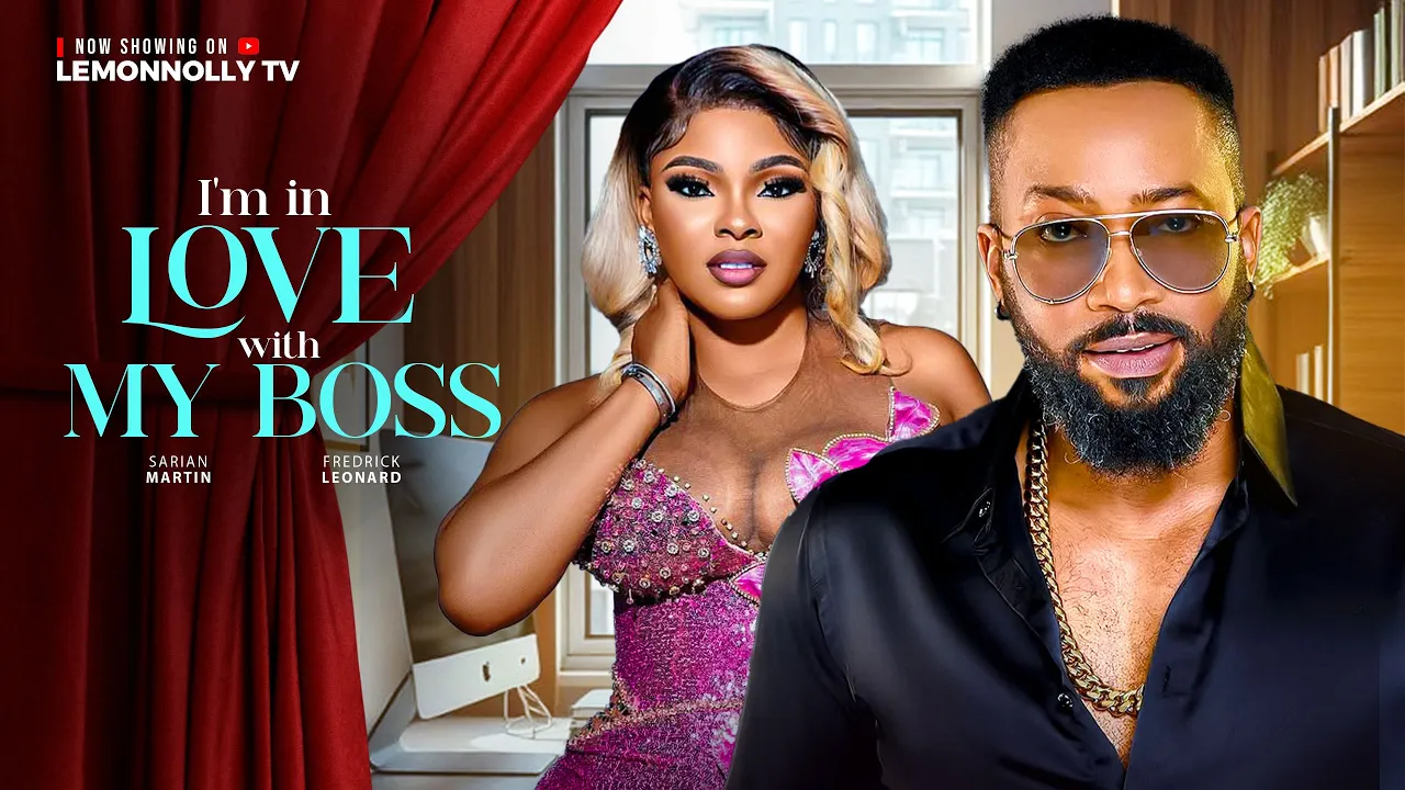 I'm In Love With My Boss - Frederick — Nollywood