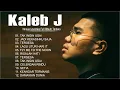 Download Lagu KALEB J FULL ALBUM TERBARU 2022 - It's Only Me, Now I Know, Berakhir Sama