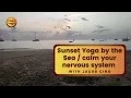 Download Lagu Sunset Yoga by the Sea / calm your nervous system with Jacob Cino.  Gentle Yoga and Breath work