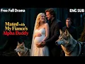 Download Lagu 【HD FULL🐺❓💖On her wedding day, she discovers her true mate is her fiancé’s Alpha dad💖 LOVE💖WEREWOLF