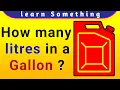 How many litres in a gallon Liters to Gallons How to convert Liters to gallons physics