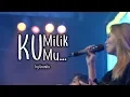 Download Lagu Kumilik-Mu by Granito