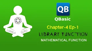 QBasic Chapter - 4 Ep1 Library Function Mathematical functions Nepali Tutorial LohalaGuru