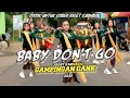Download Lagu JINGLE GAMPINGAN GANK | BABY DONT GO X BARUDAK COCOK UNTUK KOREO KARNAVAL 2025