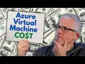 How much does it cost to run an Azure Virtual Machine